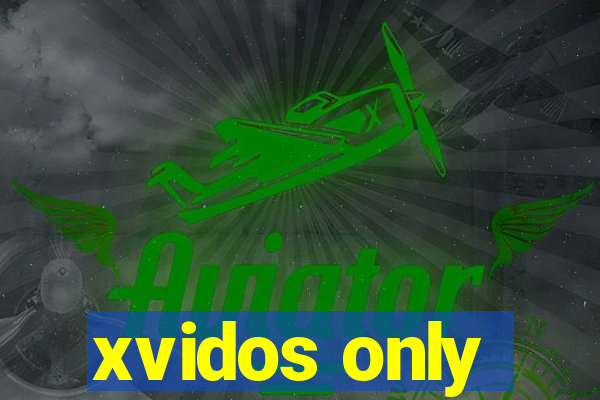 xvidos only